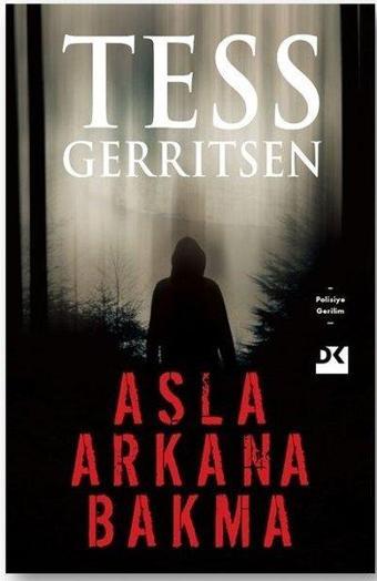 Asla Arkana Bakma - Tess Gerritsen - Doğan Kitap