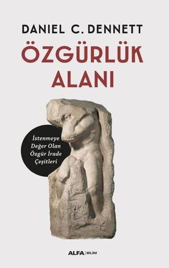 Özgürlük Alanı - Daniel C. Dennett - Alfa Yayıncılık