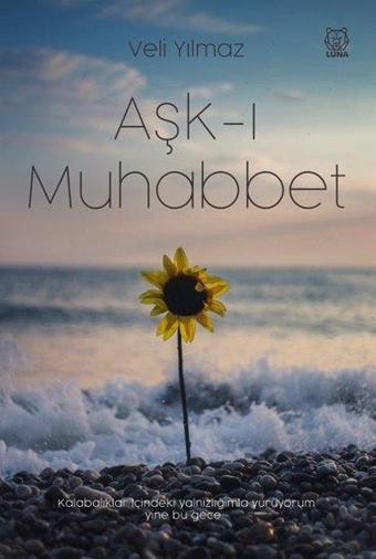 Aşk-ı Muhabbet - Veli Yılmaz - Luna Yayınları