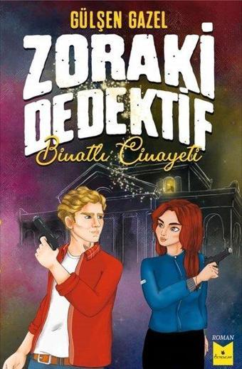 Zoraki Dedektif-Binatlı Cinayeti - Gülşen Gazel - Serencam Yayınevi