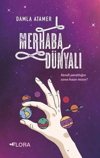 Merhaba Dünyalı - Damla Atamer - Flora Yayınevi