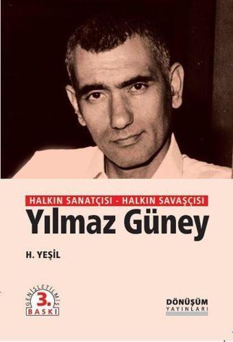 Halkın Sanatçısı-Halkın Savaşçısı Yılmaz Güney - H. Yeşil - Dönüşüm Yayınları