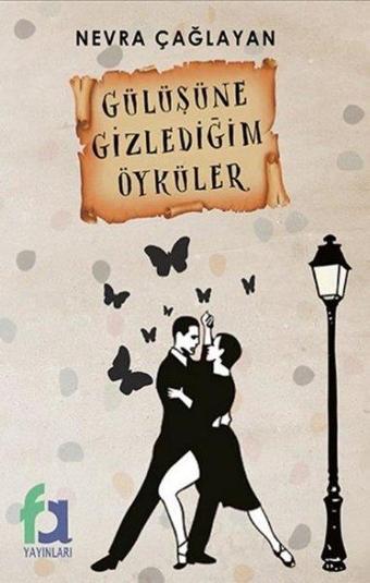 Gülüşüne Gizlediğim Öyküler - Nevra Çağlayan - Fa Yayınları