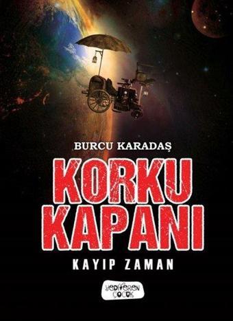 Korku Kapanı - Kayıp Zaman - Burcu Karadaş - Yediveren Çocuk