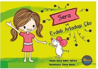 Sera ve Evdeki Arkadaşı Çiko - Terry Bahar Paltura - Potink Kitap