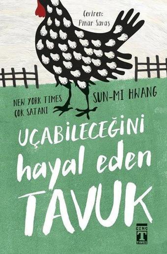 Uçabileceğini Hayal Eden Tavuk - Sun-mi Hwang - Genç Timaş