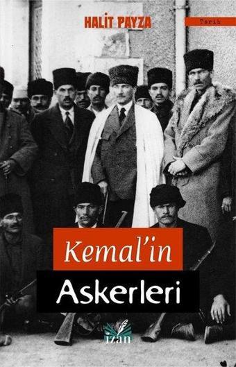 Kemalin Askerleri - Halit Payza - İzan Yayıncılık