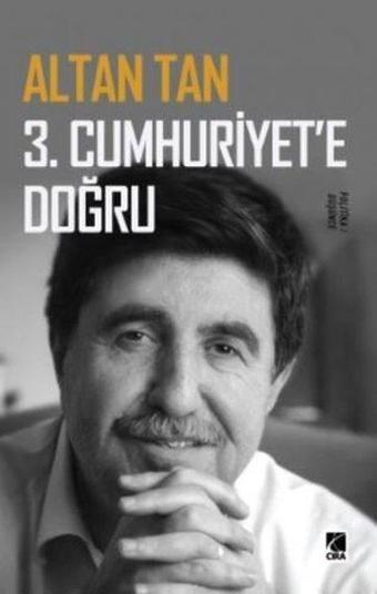 3. Cumhuriyete Doğru - Altan Tan - Çıra Yayınları