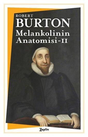 Melankolinin Anatomisi - 2. Cilt - Robert Burton - Zeplin Kitap