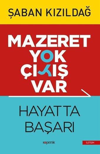 Hayatta Başarı - Mazeret Yok Çıkış Var - Şaban Kızıldağ - Kopernik Kitap
