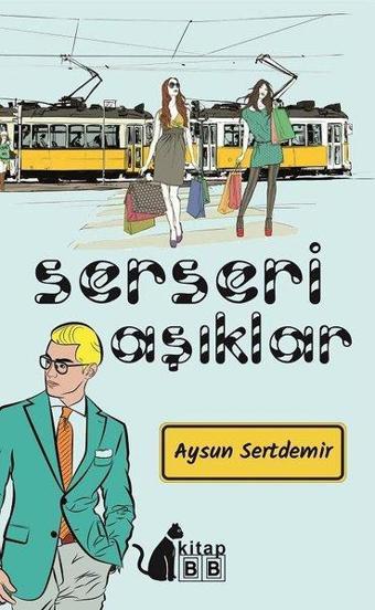 Serseri Aşıklar - Aysun Sertdemir - BB Kitap