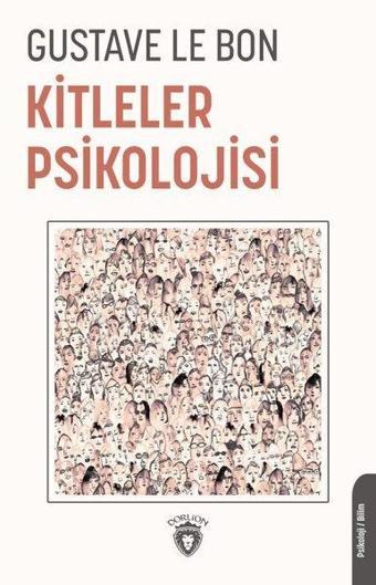 Kitleler Psikolojisi - Gustave Le Bon - Dorlion Yayınevi