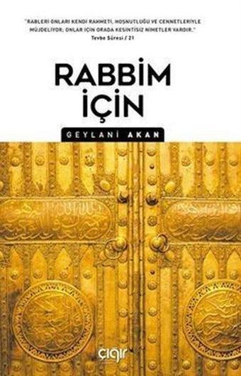 Rabbim İçin - Geylani Akan - Çığır Yayınları