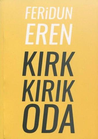 Kırk Kırık Oda - Feridun Eren - X On Kitap