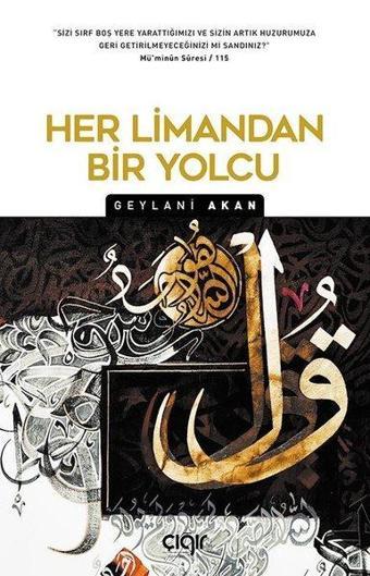 Her Limandan Bir Yolcu - Geylani Akan - Çığır Yayınları