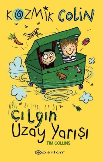 Kozmik Colin ve Çılgın Uzay Yarışı - Tim Collins - Epsilon Yayınevi