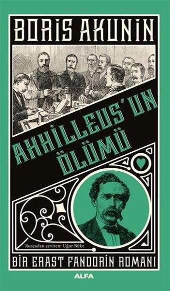 Akhilleus'un Ölümü - Bir Erast Fandorin Romanı - Boris Akunin - Alfa Yayıncılık