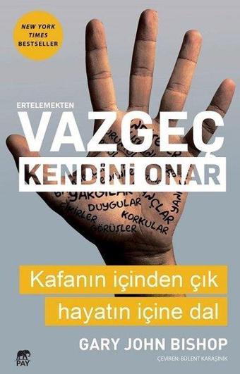 Ertelemekten Vazgeç Kendini Onar - Gary John Bishop - Pay
