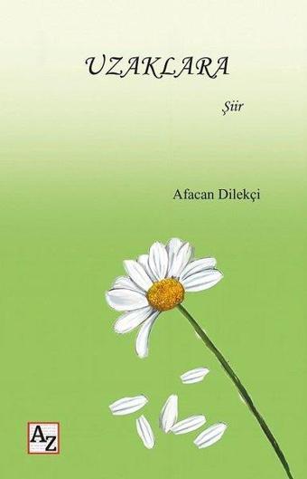 Uzaklara - Afacan Dilekçi - Az Kitap