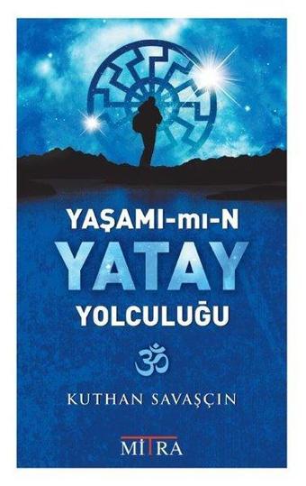 Yaşamımın Yatay Yolculuğu - Kuthan Savaşçın - Mitra