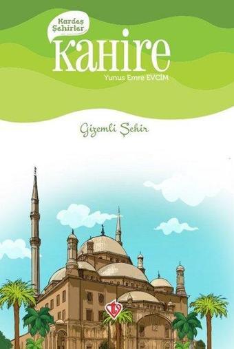 Kardeş Şehirler: Kahire - Gizemli Şehir - Yunus Emre Evcim - Türkiye Diyanet Vakfı Yayınları