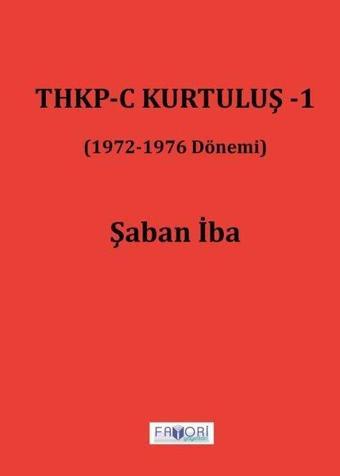 THKP - C Kurtuluş 1 (1972 - 1976 Dönemi) - Şaban İba - Favori Yayınları