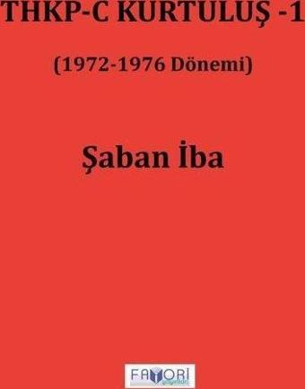 THKP - C Kurtuluş 1 (1972 - 1976 Dönemi) - Şaban İba - Favori Yayınları