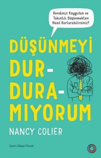 Düşünmeyi Durduramıyorum - Nancy Colier - Orenda