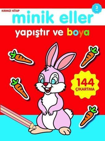 Minik Eller Yapıştır ve Boya Kırmızı Kitap 3 Yaş - Ahmet Altay - 0-6 Yaş Yayınları