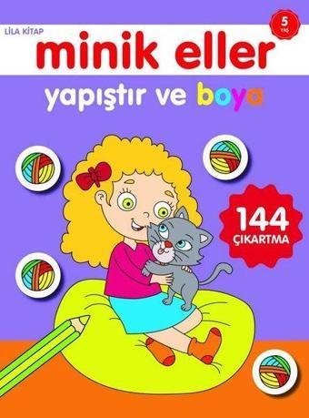 Minik Eller Yapıştır ve Boya Lila Kitap 5 Yaş - Ahmet Altay - 0-6 Yaş Yayınları