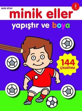 Minik Eller Yapıştır ve Boya Mor Kitap 3 Yaş - Ahmet Altay - 0-6 Yaş Yayınları