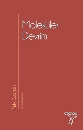 Moleküler Devrim - Felix Guattari - Otonom Yayıncılık