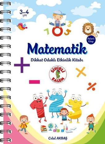 Matematik - Dikkat Odaklı Etkinlik Kitabı 3-4 Yaş - Celal Akbaş - Sihirli Kalem