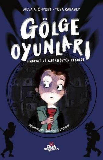 Gölge Oyunları - Hacivat ve Karagözün Peşinde - Tuba Karabey - Düş Değirmeni