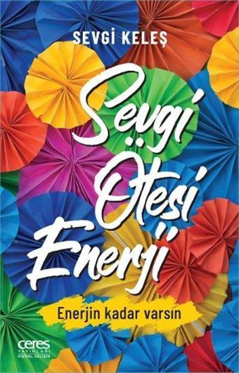 Sevgi Ötesi Enerji - Sevgi Keleş - Ceres Yayınları