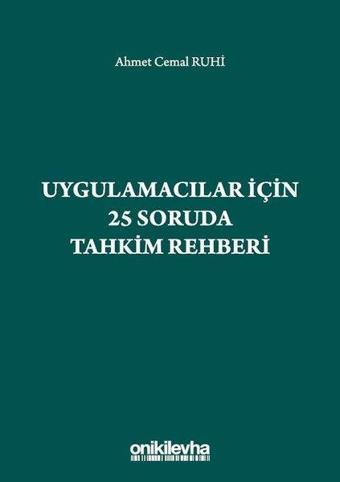 Uygulamacılar için 25 Soruda Tahkim Rehberi - Ahmet Cemal Ruhi - On İki Levha Yayıncılık