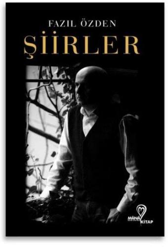 Şiirler - Fazıl Özden - Mana Kitap