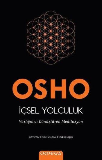 Omega İçsel Yolculuk - Varlığınızı Dönüştüren Meditasyon - Osho 