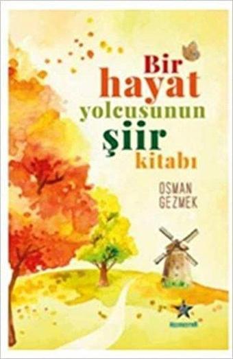 Bir Hayat Yolcusunun Şiir Kitabı - Osman Gezmek - Kozmostar