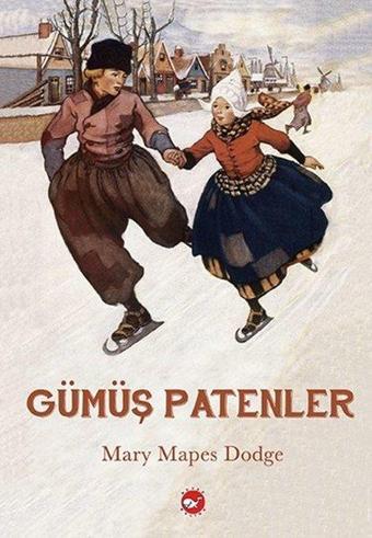 Gümüş Patenler - Mary Mapes Dodge - Beyaz Balina Yayınları