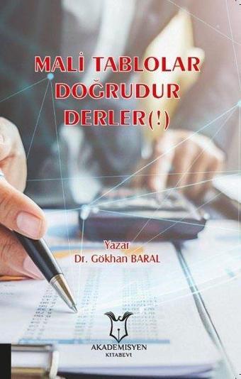 Mali Tablolar Doğrudur Derler! - Gökhan Baral - Akademisyen Kitabevi