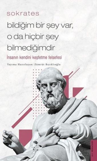 Bildiğim Bir Şey Var O da Hiçbir Şey Bilmediğimdir - Zümrüt Bıyıklıoğlu - Destek Yayınları