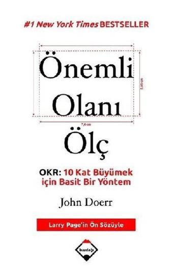 Önemli Olanı Ölç - OKR: 10 Kat Büyümek için Basit Bir Yöntem - John Doerr - Buzdağı Yayınevi