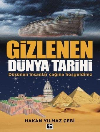 Gizlenen Dünya Tarihi - Hakan Yılmaz Çebi - Çınaraltı Yayınları