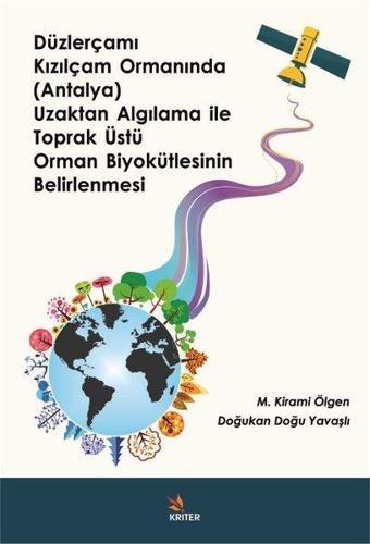 Düzlerçamı Kızılçam Ormanında Uzaktan Algılama ile Toprak Üstü Orman Biyokütlesinin Belirlenmesi - Kriter