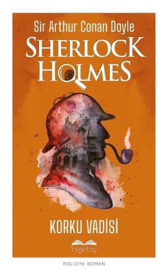 Sherlock Holmes - Korku Vadisi - Sir Arthur Conan Doyle - Bilgetoy