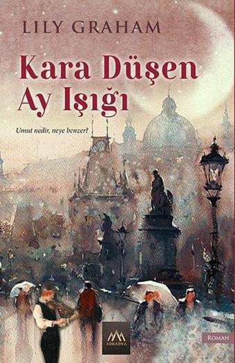 Kara Düşen Ay Işığı - Lily Graham - Arkadya Yayınları