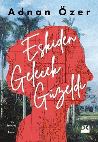 Eskiden Gelecek Güzeldi - Adnan Özer - Doğan Kitap