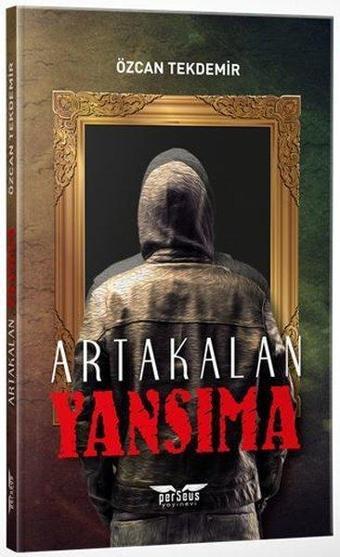 Yansıma-Artakalan - Özcan Tekdemir - Perseus Yayınevi