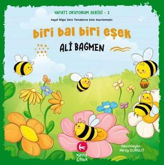 Biri Bal Biri Eşek - Hayatı Okuyorum Serisi 2 - Ali Bağmen - Kayra Çocuk